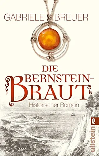 Die Bernsteinbraut: Historischer Roman