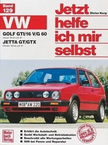 Jetzt helfe ich mir selbst, Bd. 129: VW Golf GTI & Jetta GT - Praktisches Handbuch für VW Golf GTI/16V und Jetta GT ab 1984, ideal für DIY-Enthusiasten und Autoliebhaber.