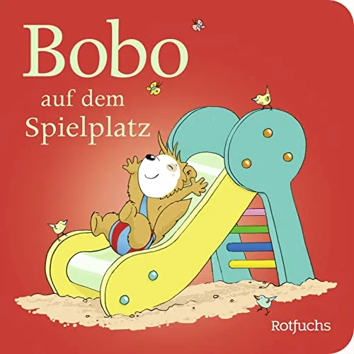 Bobo auf dem Spielplatz (Bobo Siebenschläfer: Pappbilderbücher ab 12 Monate, Band 1)