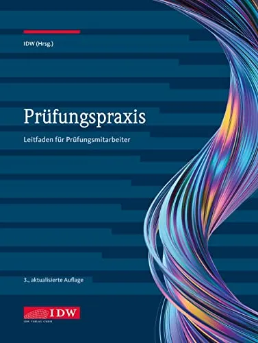 Prüfungspraxis, 3. Aufl.: Leitfaden für Prüfungsmitarbeiter - Recht – Umfassender Leitfaden für Prüfungsmitarbeiter mit aktuellen Informationen und praxisnahen Tipps.