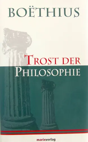 Trost der Philosophie. Boëthius /Neu