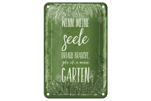 Blechschild Spruch 20x30 cm Wenn Seele Urlaub brauch geh ich in Garten Schild