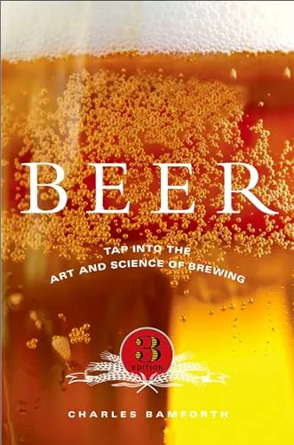 Beer: Tap Into the Art and Science of Brewing