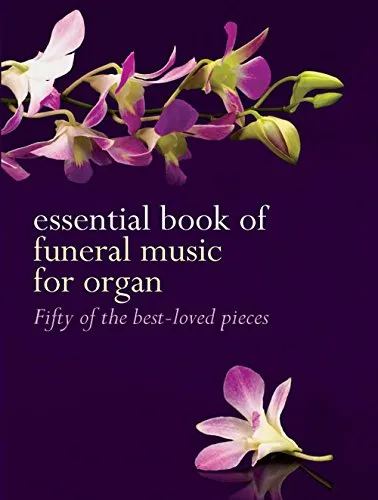 Essential Book of Funeral Music for Organ.