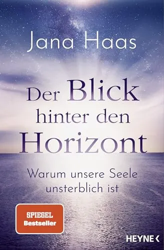 Produktbild Der Blick hinter den Horizont: Warum unsere Seele unsterblich ist. SPIEGEL-Bestseller