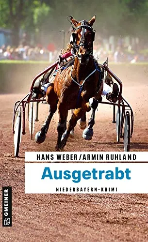Ausgetrabt: Niederbayern-Krimi (Kripobeamte Thomas Huber und Mandy Hanke)