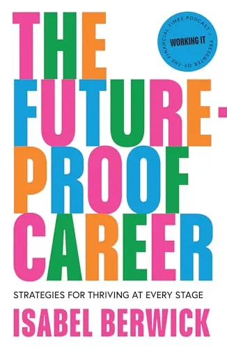 Produktbild The Future-Proof Career: A comprehensive guide to work life balance and success in the workplace written by 2025 Financial Times editor