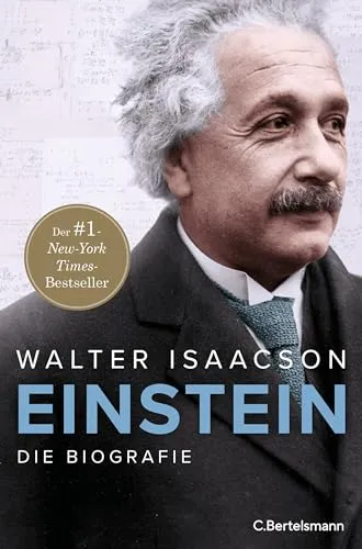 Einstein: Die Biografie - Bestseller von Walter Isaacson - Wissenschaftliche Biografien & Erinnerungen, faszinierende Einblicke in das Leben von Albert Einstein mit über 30 s/w-Abbildungen