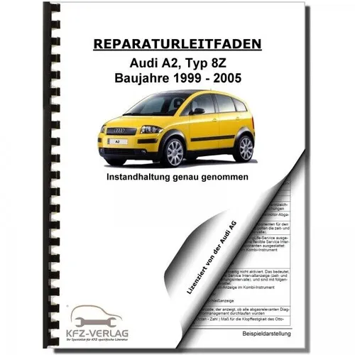 Audi A2, Typ 8Z (99-05) Instandhaltung, Inspektion, Wartung - Reparaturanleitung
