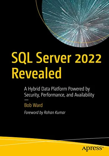 SQL Server 2022 Revealed: Hybrid Data Platform mit Sicherheit und Leistung - SQL Server 2022: Entdecken Sie eine hybride Datenplattform, die durch höchste Sicherheit, herausragende Leistung und Verfügbarkeit überzeugt.