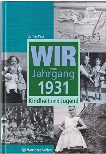 Wir vom Jahrgang 1931 - Kindheit und Jugend (Jahrgangsbände)