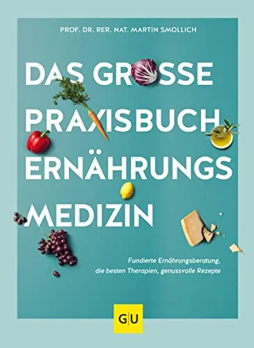 Das große Praxisbuch Ernährungsmedizin: Fundierte Ernährungsberatung und genussvolle Rezepte - Medizin - Umfassende Ernährungsberatung mit effektiven Therapien und köstlichen Rezepten für eine gesunde Lebensweise.