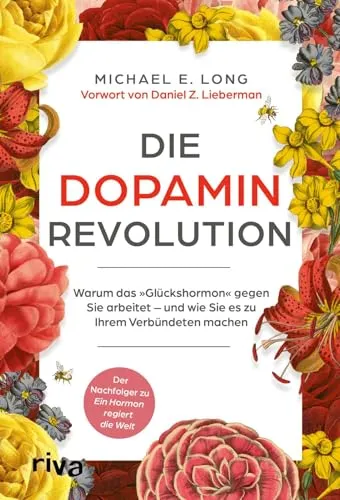 Die Dopamin-Revolution: Ratgeber für ein erfülltes Leben