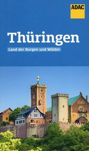 Thüringen - Land der Burgen und Wälder - ADAC Reiseführer / Bärbel Rechenbach