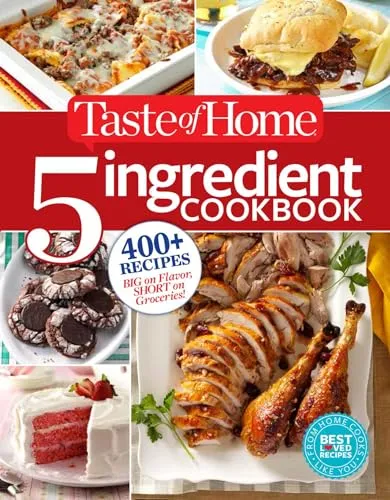 Taste of Home 5-Ingredient Cookbook: 400+ Recipes Big on Flavor, Short on Groceries! (Toh 5 Ingredient)