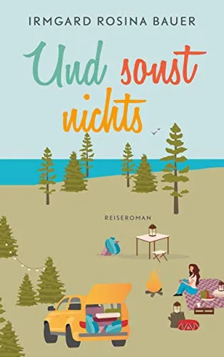 Und sonst nichts: Reiseroman