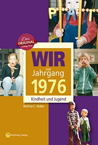 Wir vom Jahrgang 1976 - Kindheit und Jugend - Geschenkbuch zum 49. Geburtstag - Jahrgangsbuch mit Geschichten, Fotos und Erinnerungen mitten aus dem ... mitten aus dem Alltag (Jahrgangsbände)