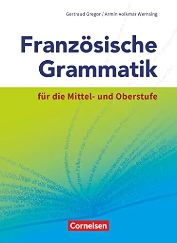 Französische Grammatik für die Mittel- und Oberstufe - Aktuelle Ausgabe - Grammatikbuch für Schüler und Lehrer, bietet umfassende Erklärungen und Übungen zur Verbesserung der Sprachkenntnisse.
