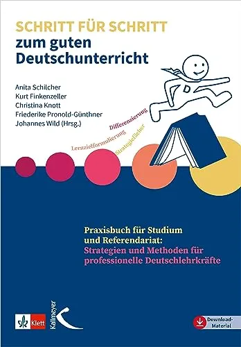 Schritt für Schritt zum guten Deutschunterricht: Praxisbuch für Studium und Referendariat - Schule & Lernen, umfassendes Praxisbuch mit effektiven Methoden und Tipps für angehende Lehrkräfte im Deutschunterricht.