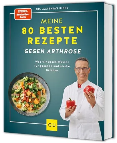 Meine 80 besten Rezepte gegen Arthrose von Gräfe und Unzer