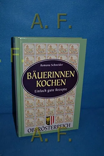 Produktbild Oberösterreichische Bäuerinnen kochen: Einfach gute Rezepte
