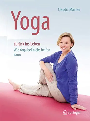 Yoga Zurück ins Leben: Wie Yoga bei Krebs helfen kann - Medizin, unterstützt die Heilung und Lebensqualität von Krebspatienten durch gezielte Yoga-Übungen.