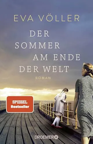 Der Sommer am Ende der Welt: Roman - Hörbuch über Zeitgeschichte und große Liebe – ein persönlicher Roman der SPIEGEL-Bestseller-Autorin, der berührt und fesselt.