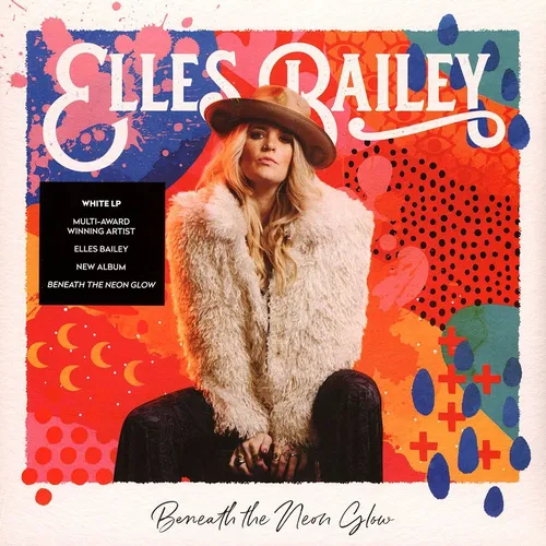 Elles Bailey - Beneath The Neon Glow White Vinyl Edition (2024 - UK - Original)