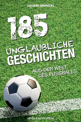 Produktbild Unglaubliche Geschichten aus der Welt des Fußballs 185