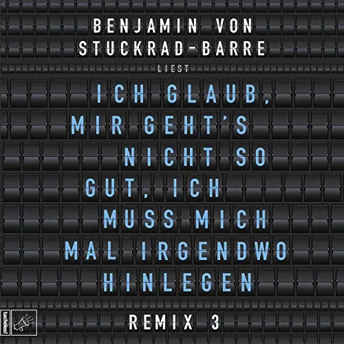 Ich glaub, mir geht's nicht so gut, ich muss mich mal irgendwo hinlegen: Remix 3