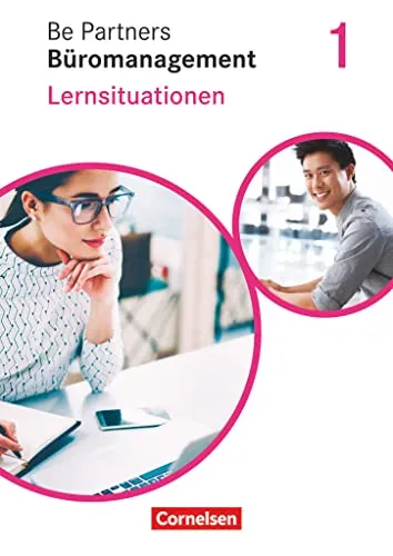 Be Partners - Büromanagement Arbeitsbuch 2020 - Industrie - Umfassendes Arbeitsbuch für das 1. Ausbildungsjahr, ideal zur Vertiefung von Lernfeldern 1-4 und praxisnahem Lernen.