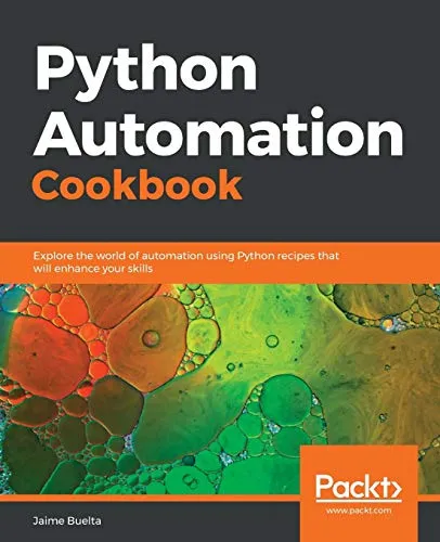 Python Automation Cookbook: Explore the world of automation using Python recipes that will enhance your skills (English Edition)