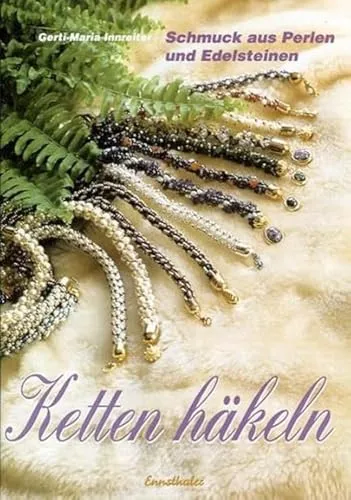 Ketten häkeln: Schmuck aus Perlen und Edelsteinen