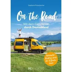 Wohnmobil Reiseführer Deutschland – On the Road - Entdecken Sie über 100 Wohnmobil-Roadtrips durch alle 16 Bundesländer Deutschlands. Ideal für Abenteuerlustige und Naturfreunde!