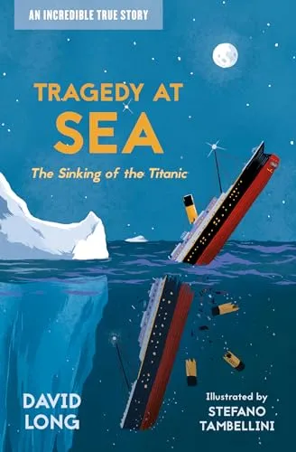 Tragedy at Sea: (Dyslexia-friendy) (Incredible True Stories)