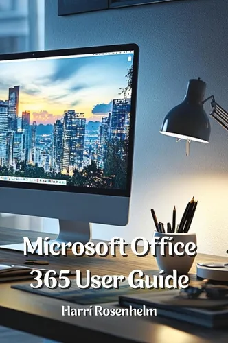Microsoft Office 365 User Guide von Harri Rosenhelm
