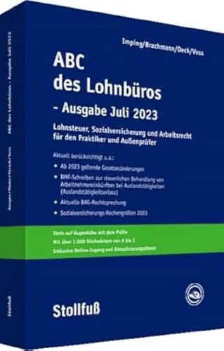 ABC des Lohnbüros - Ausgabe Juli 2023: Lohn- und Gehaltsabrechnung kompakt - Recht: Umfassender Ratgeber zur Lohn- und Gehaltsabrechnung 2023 mit wichtigen Informationen zu Lohnsteuer und Sozialversicherung.