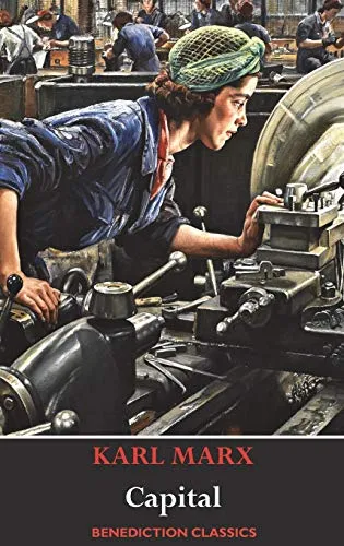 Das Kapital (Capital): A Critique of Political Economy - Recht: Umfassende Analyse der politischen Ökonomie mit tiefgreifenden Einsichten in das kapitalistische System.