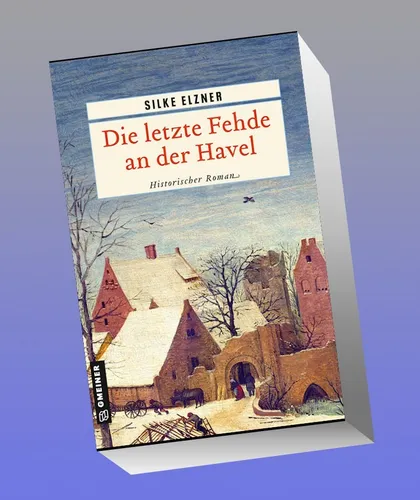 Die letzte Fehde an der Havel Silke Elzner