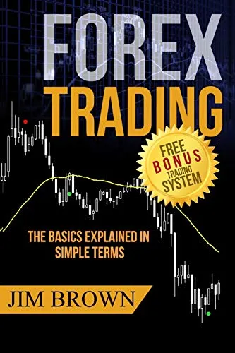 Produktbild FOREX TRADING: The Basics Explained in Simple Terms (Forex, Forex Trading System, Forex Trading Strategy, Oil, Precious metals, Commodities, Stocks, Currency Trading, Bitcoin, Band 1)