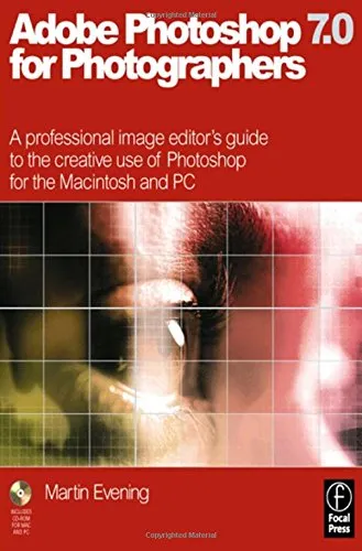 Adobe Photoshop 7.0 for Photographers: A Professional Image Editor's Guide to the Creative Use of Photoshop for the Macintosh and PC