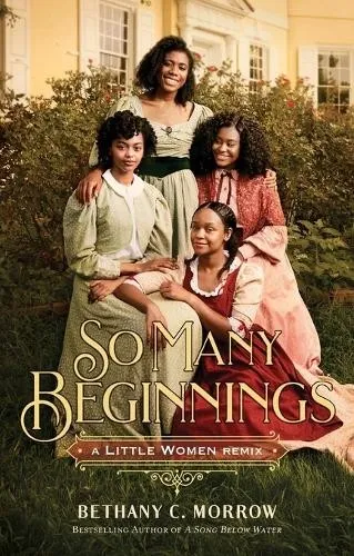 Produktbild Bethany C. Morrow So Many Beginnings: A Little Women Remix (Taschenbuch)
