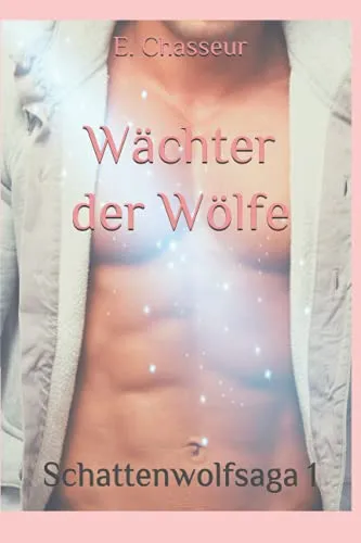 Wächter der Wölfe: Schattenwolfsaga 1 (Schattenwolf Trilogie)
