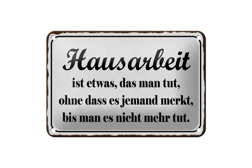 Blechschild Spruch 18x12 cm Hausarbeit ist etwas das man Deko Schild