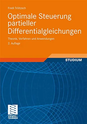 Optimale Steuerung partieller Differentialgleichungen: Theorie, Verfahren und Anwendungen - Mathematik-Buch über optimale Steuerung von partiellen Differentialgleichungen, bietet umfassende Theorie und praktische Anwendungen für Studierende und Fachleute.