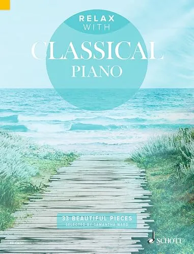 Relax with Classical Piano: 33 Beautiful Pieces. Klavier.