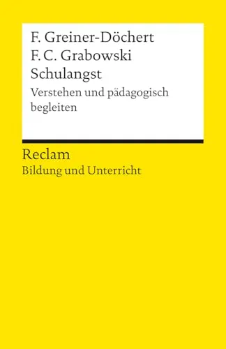 Schulangst. Verstehen und pädagogisch begleiten: Reclam Bildung und Unterricht (Reclams Universal-Bibliothek)