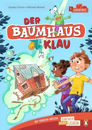 Der Baumhaus-Klau: Erstlesebuch ab 6 Jahren – Ideal für den allerersten Einstieg ins Selberlesen ab der 1. Klasse (PENGUIN JUNIOR – Einfach selbst lesen: 1. Lesestufe, Band 5)