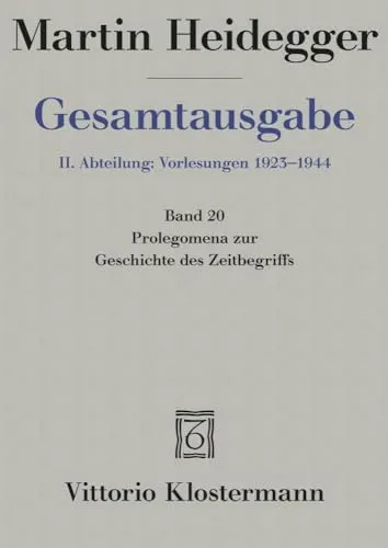 Gesamtausgabe 2. Abt. Bd. 20: Prolegomena zur Geschichte des Zeitbegriffs - Westliche Philosophie, tiefgehende Vorlesungen von Martin Heidegger über den Zeitbegriff, herausgegeben vom Verlag Vittorio Klostermann.