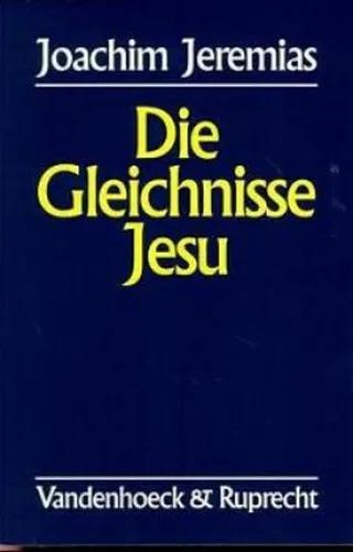 Die Gleichnisse Jesu von Joachim Jeremias - Wissenschaftliches Fachbuch mit 243 Seiten, bietet tiefgehende Einblicke in die Gleichnisse Jesu und ist ein Muss für Religion und Theologie-Interessierte.
